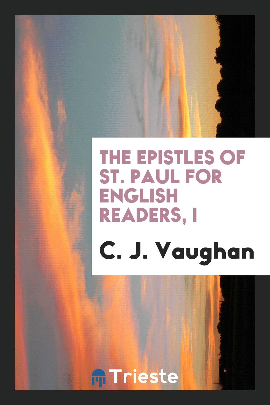 The Epistles of St. Paul for English Readers, I