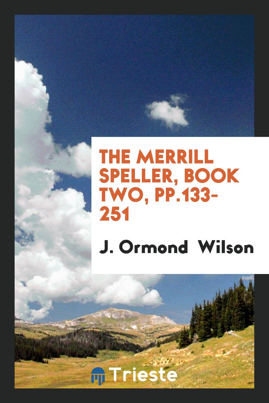The Merrill Speller, Book Two, pp.133-251