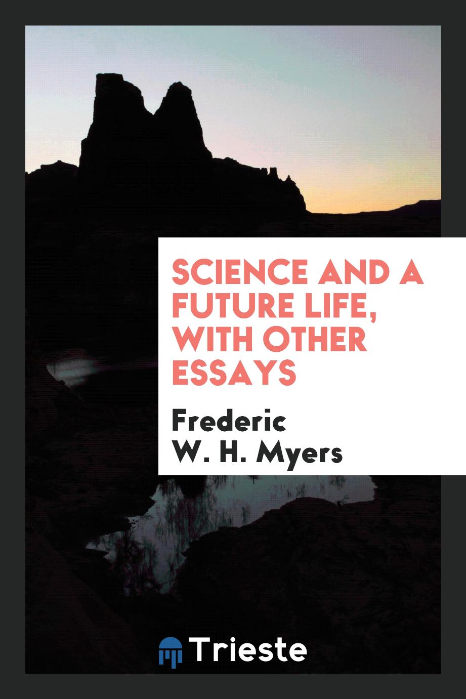 Science and a Future Life, with Other Essays