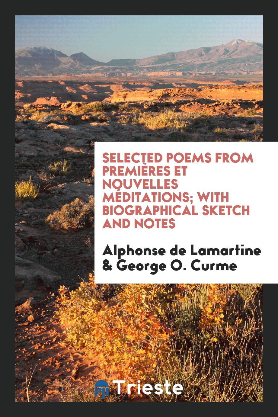 Selected Poems from Premières Et Nouvelles Méditations; With Biographical Sketch and Notes