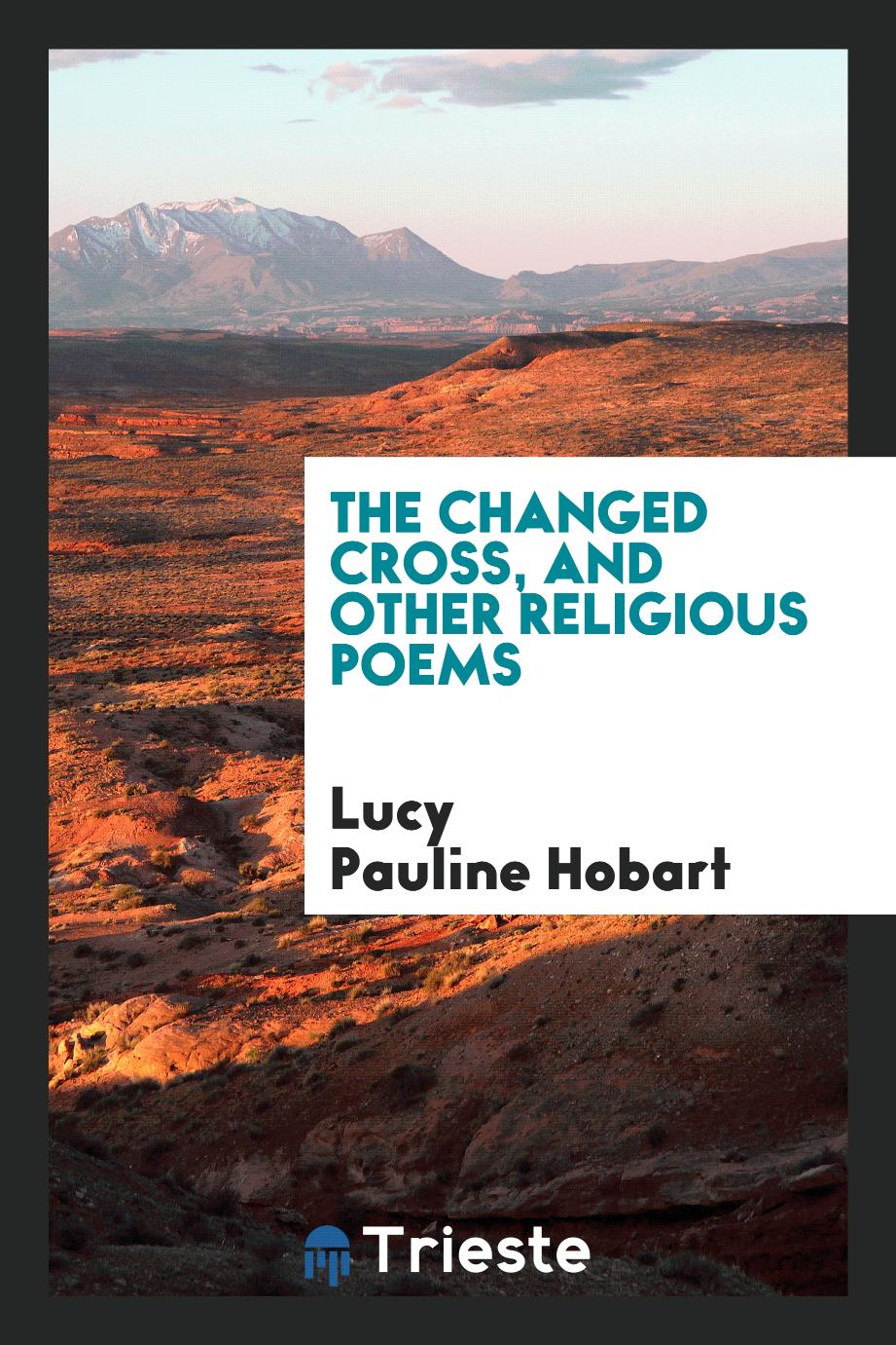 The changed cross, and other religious poems