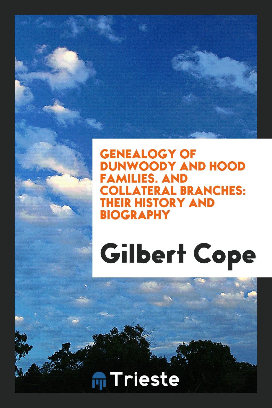 Genealogy of Dunwoody and Hood Families. And Collateral Branches: Their History and Biography