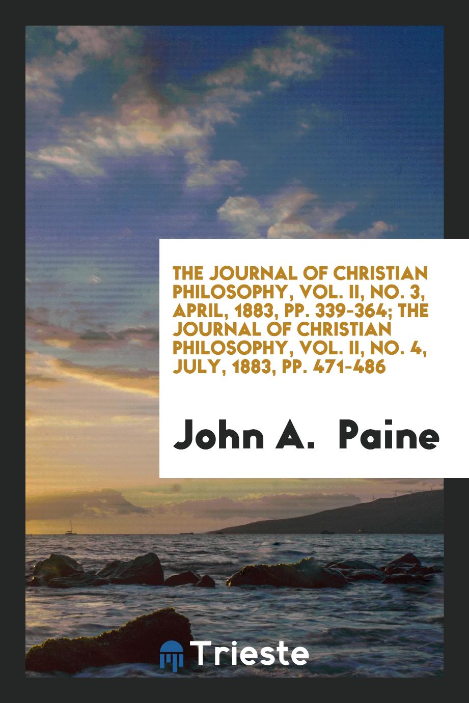The Journal of Christian Philosophy, Vol. II, No. 3, April, 1883, pp. 339-364; The Journal of Christian Philosophy, Vol. II, No. 4, July, 1883, pp. 471-486