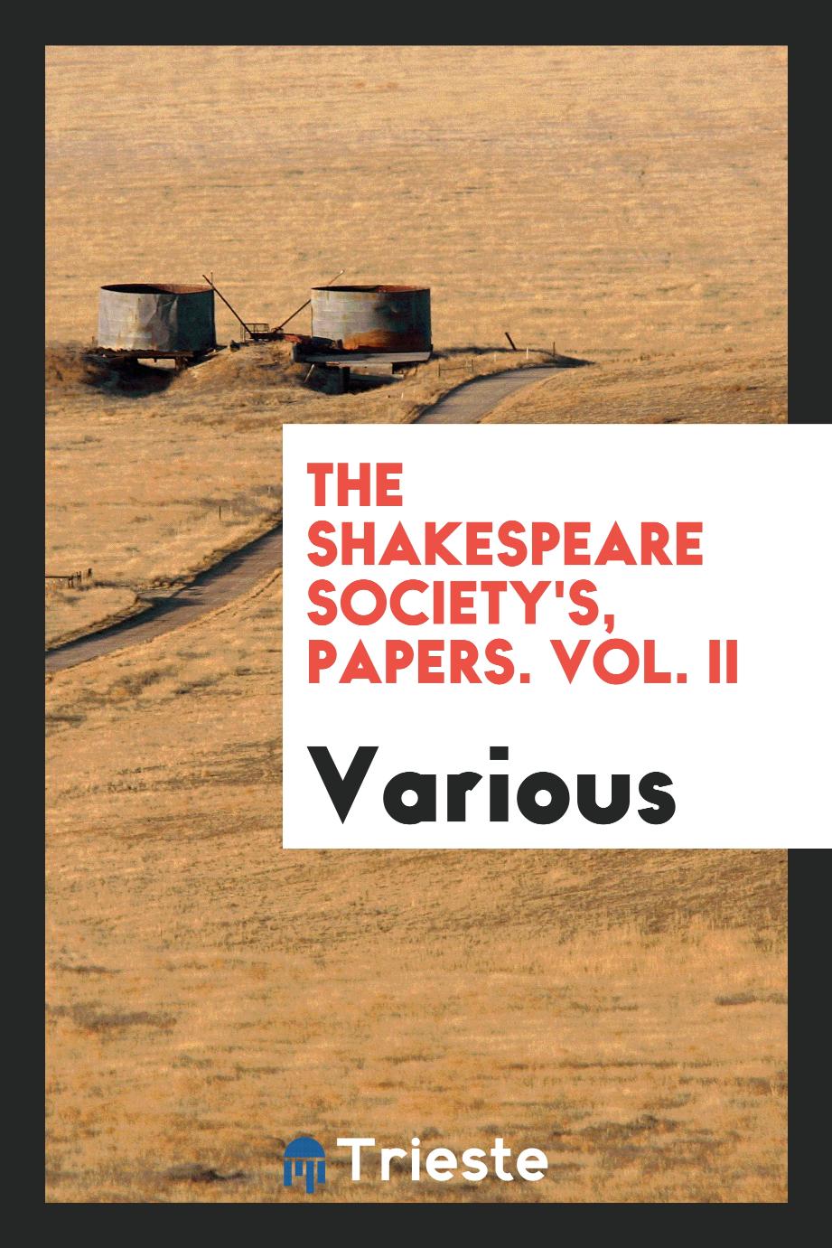 The Shakespeare Society's, Papers. Vol. II