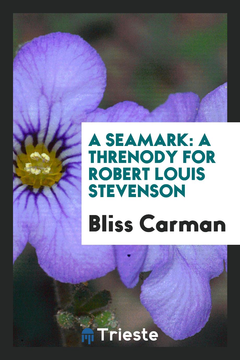 A seamark: a threnody for Robert Louis Stevenson