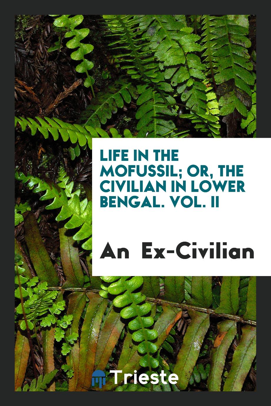 Life in the Mofussil; or, The civilian in Lower Bengal. Vol. II