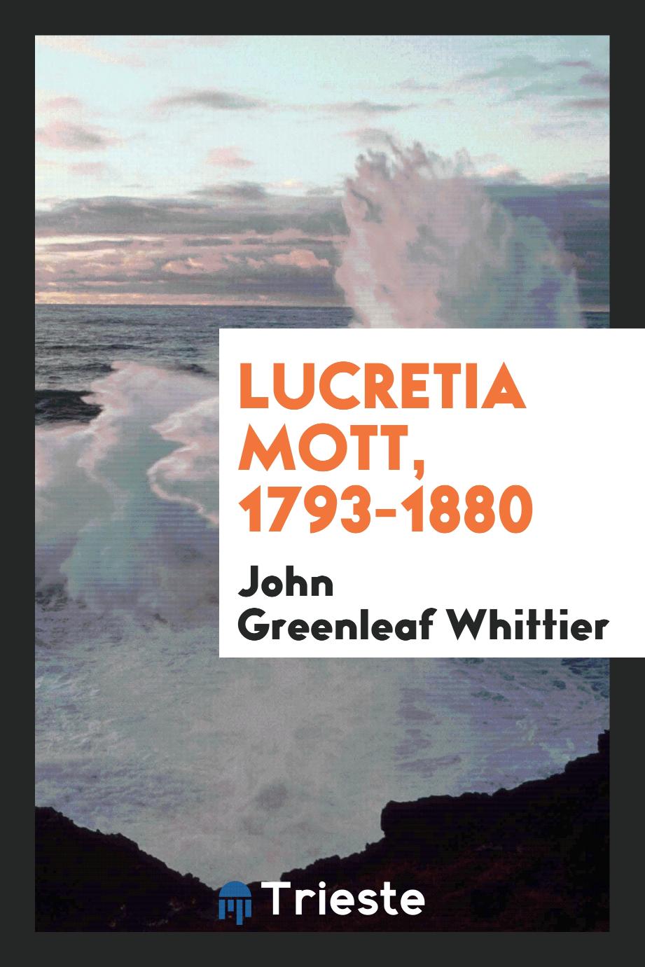 Lucretia Mott, 1793-1880