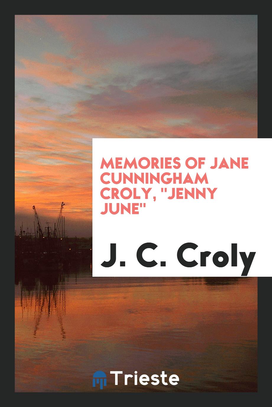 Memories of Jane Cunningham Croly, "Jenny June"