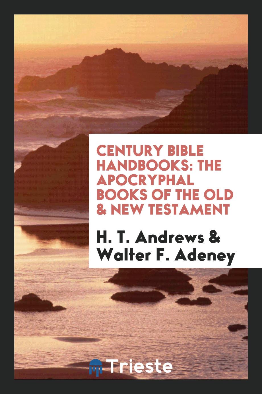 Century Bible Handbooks: The Apocryphal Books of the Old & New Testament
