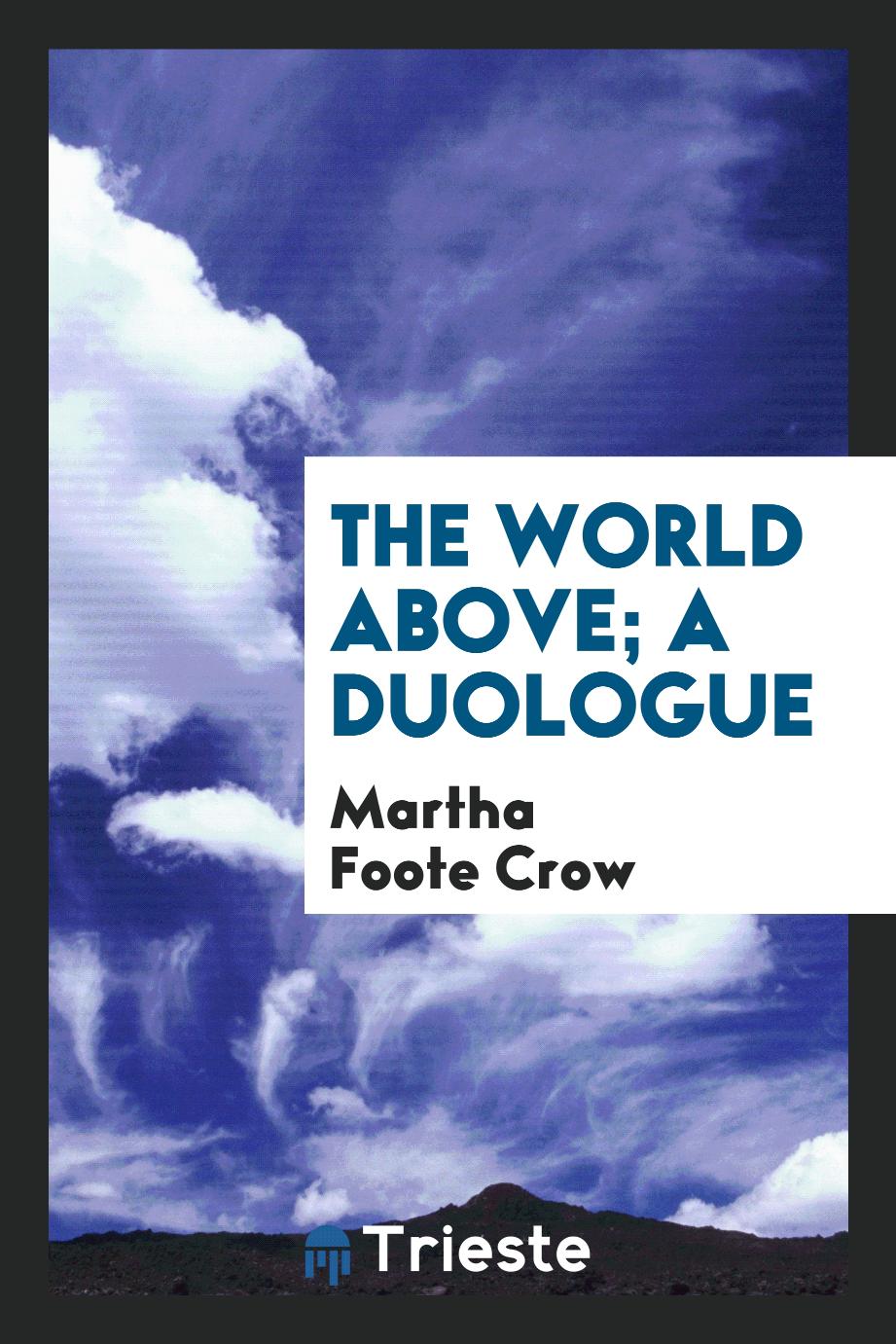 The world above; a duologue