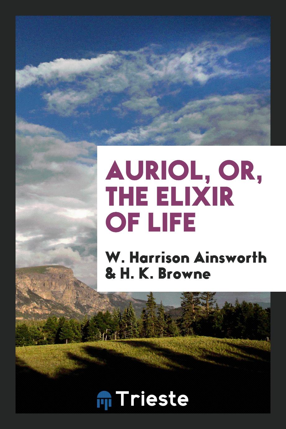 Auriol, or, the Elixir of Life