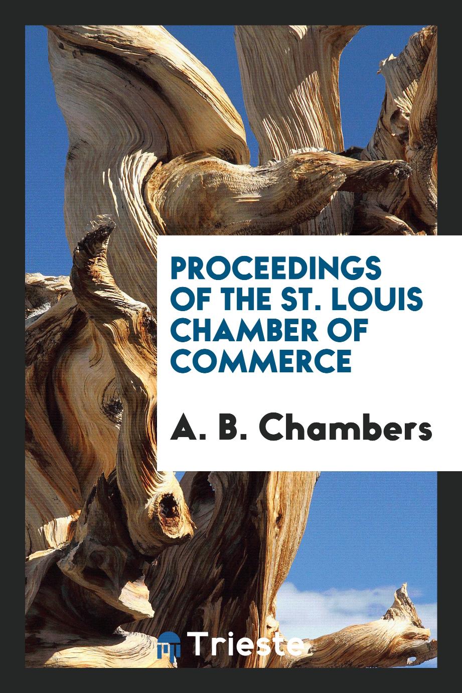 Proceedings of the St. Louis Chamber of Commerce