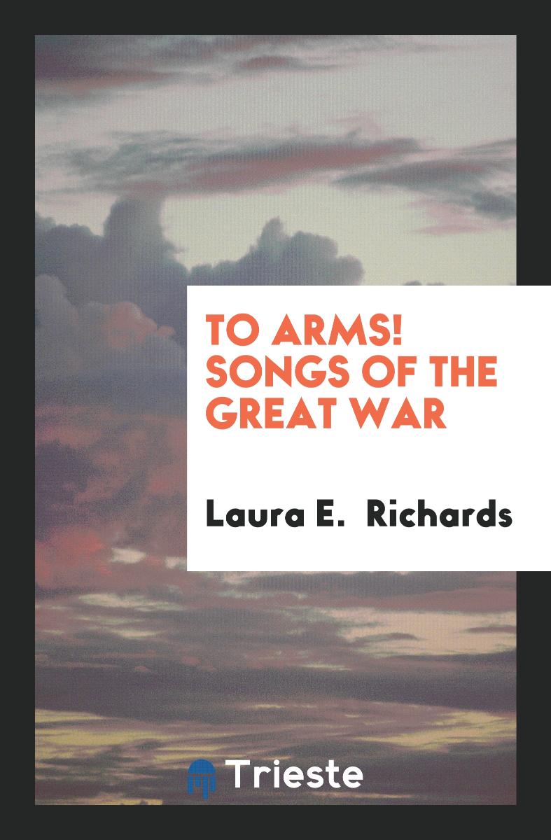 To arms! Songs of the great war