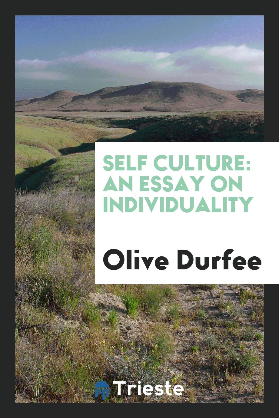 Self Culture: An Essay on Individuality