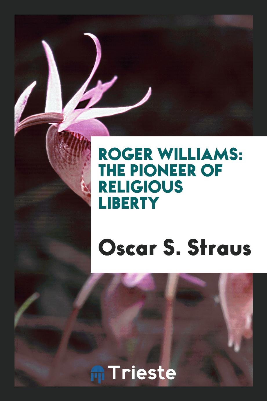 Roger Williams: the pioneer of religious liberty
