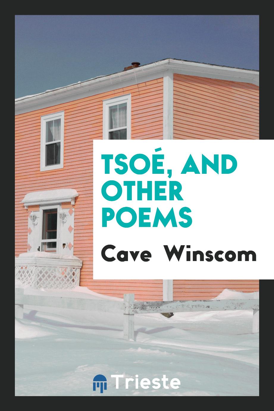 Tsoé, and Other Poems
