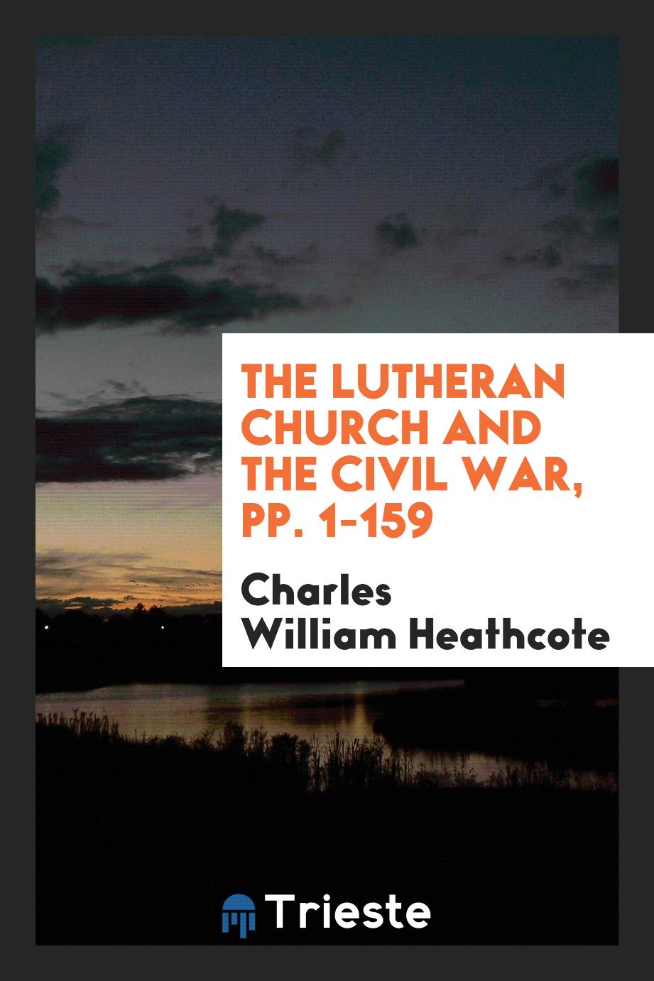 The Lutheran Church and the Civil War, pp. 1-159