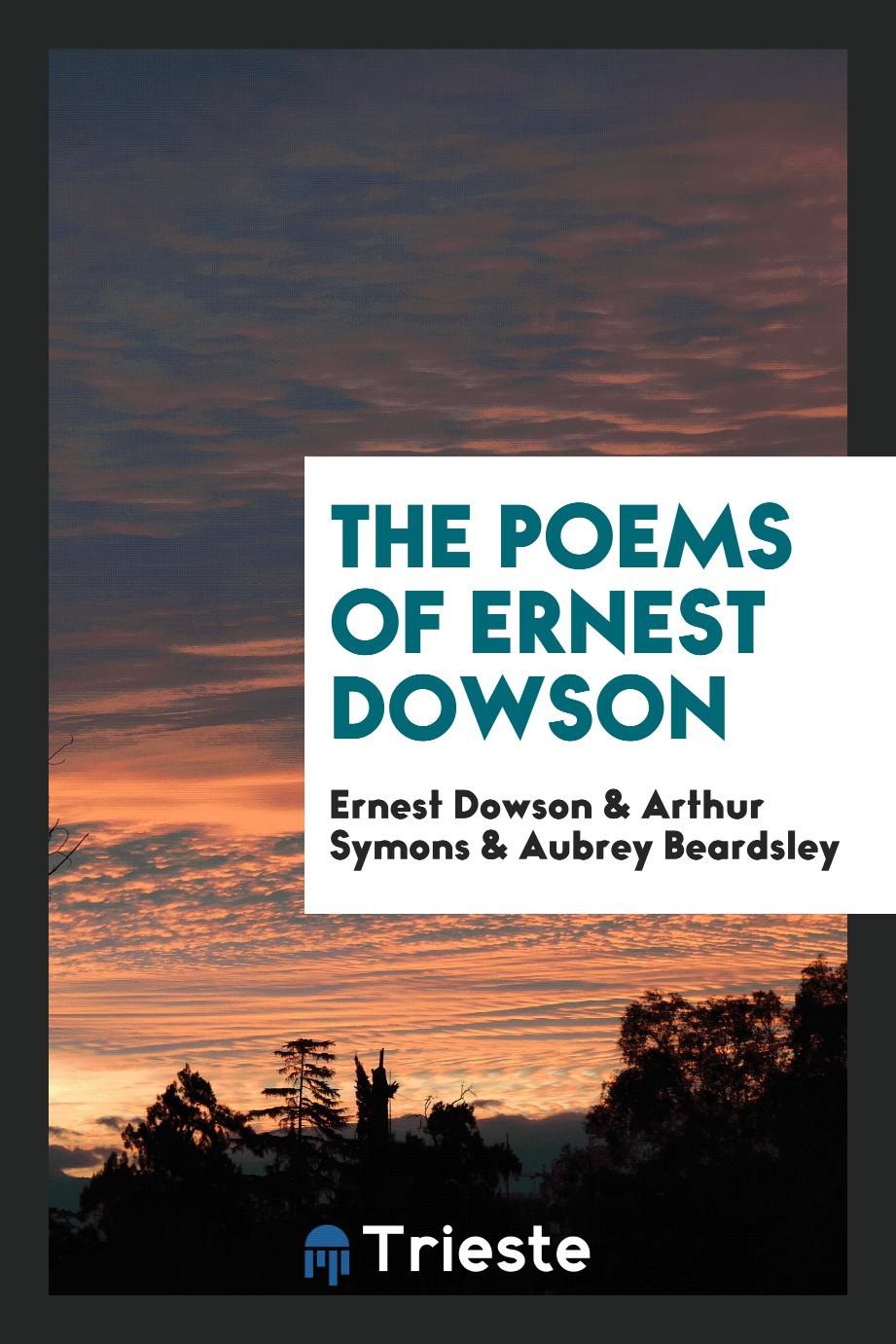 The poems of Ernest Dowson