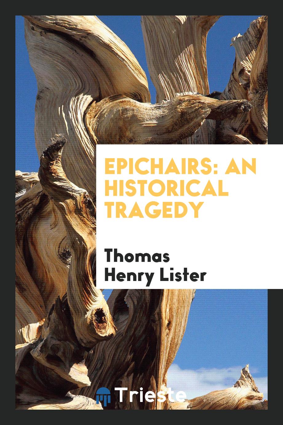 Epichairs: An Historical Tragedy