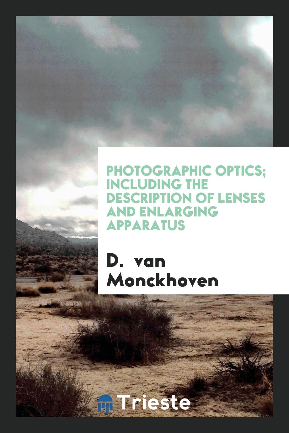 Photographic Optics; Including the Description of Lenses and Enlarging Apparatus
