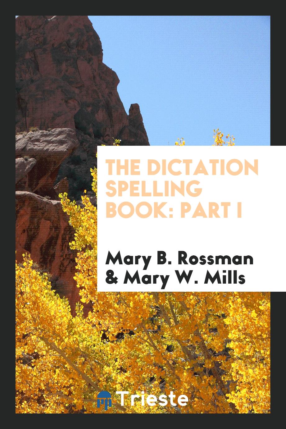 The Dictation Spelling Book: Part I