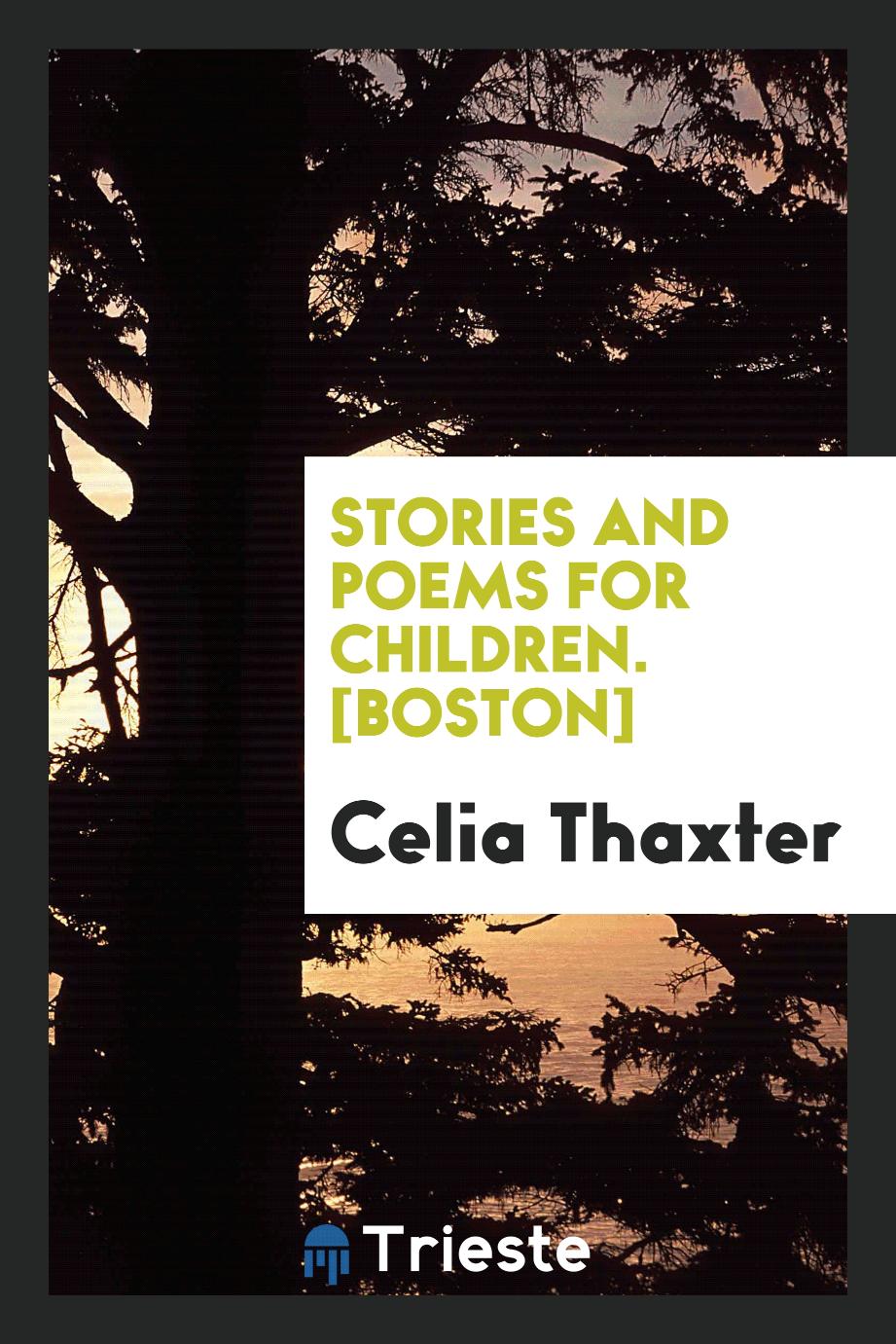 Celia Thaxter - Stories and Poems for Children. [Boston]