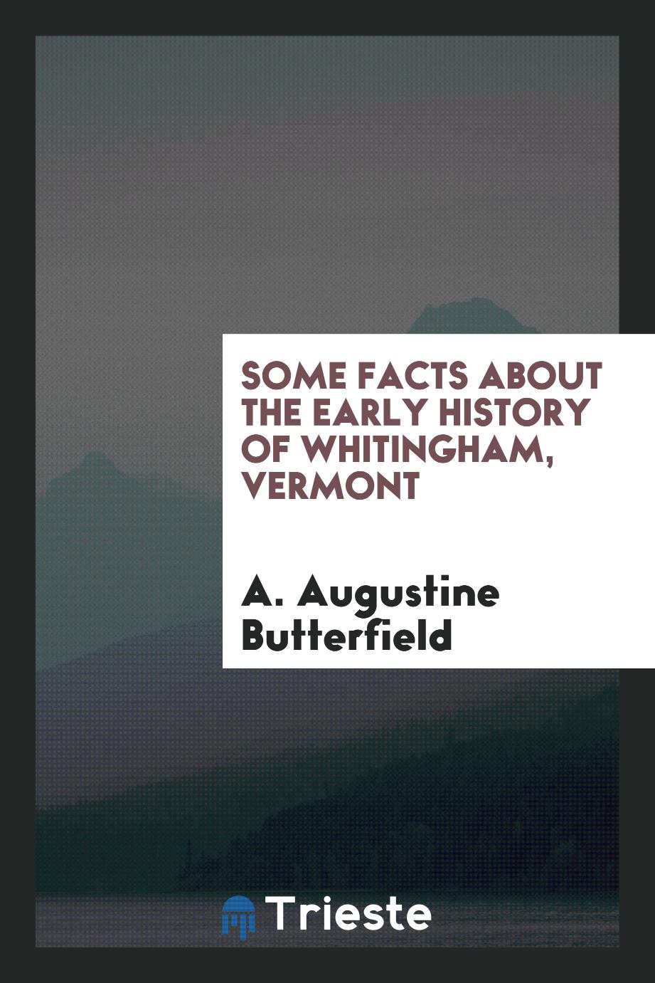 Some facts about the early history of Whitingham, Vermont