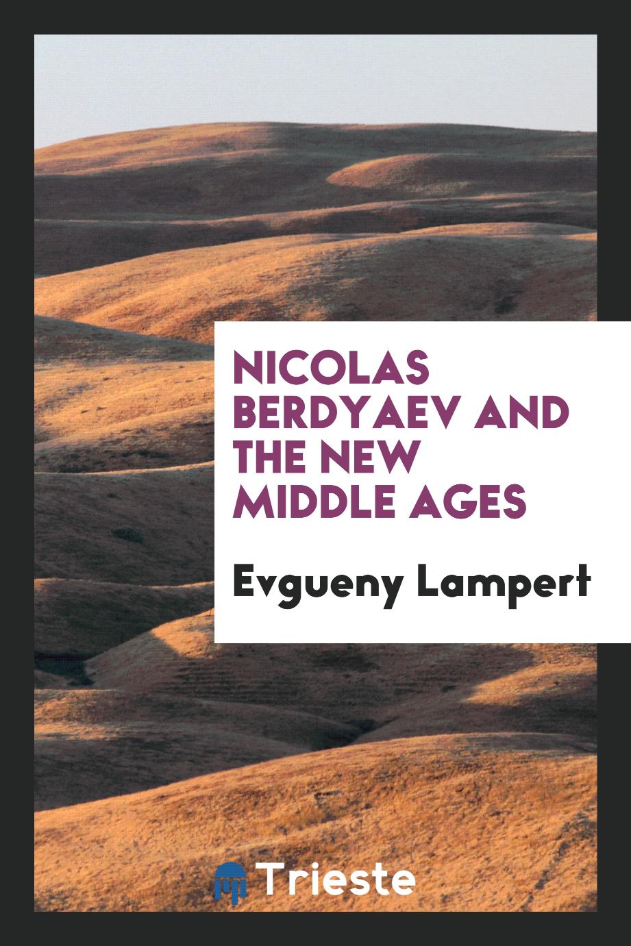 Nicolas Berdyaev and the new Middle Ages