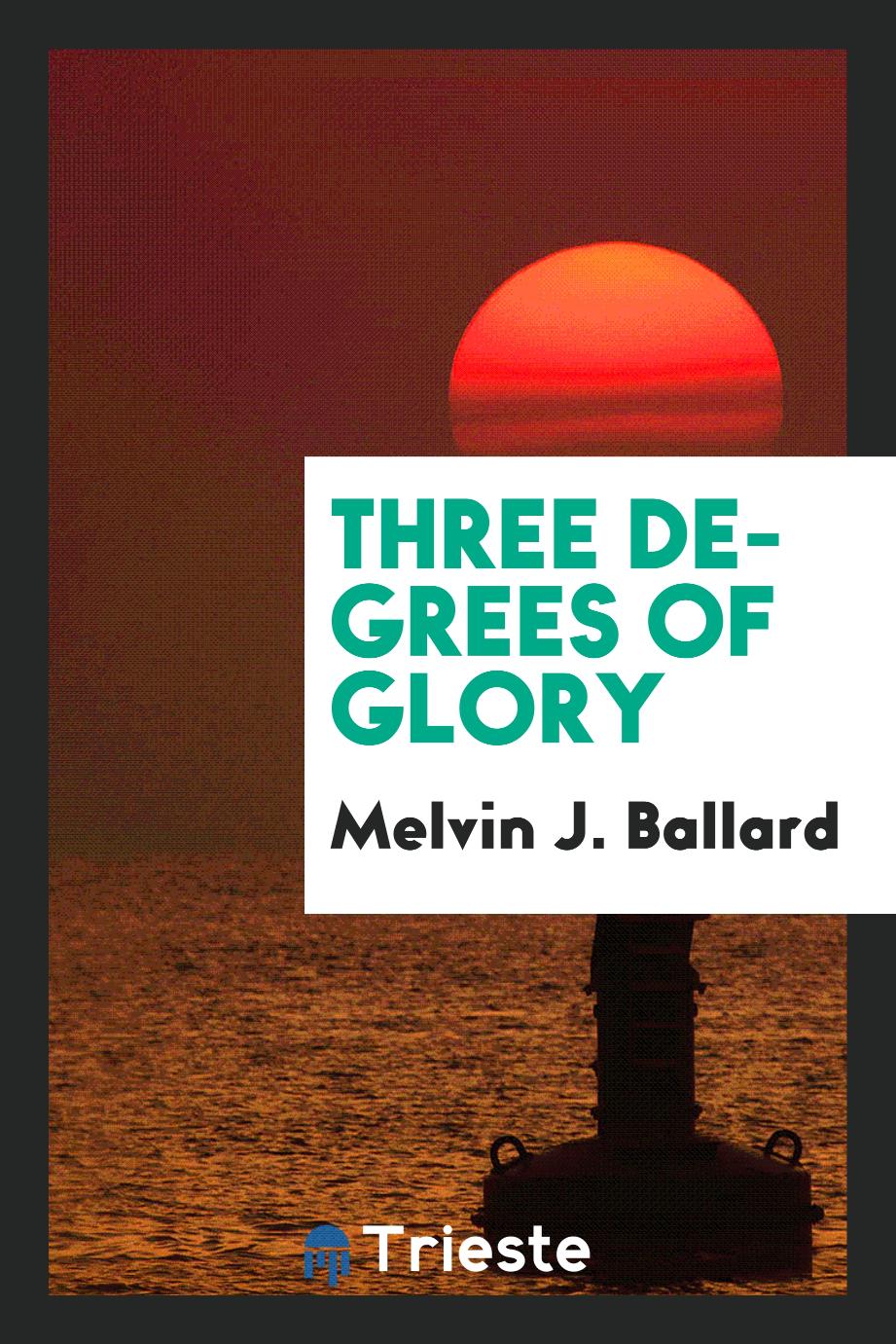 Three degrees of glory