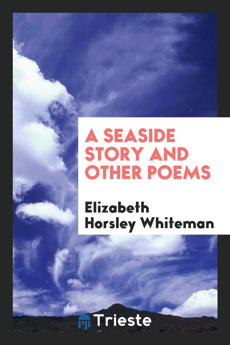 A Seaside Story and other Poems