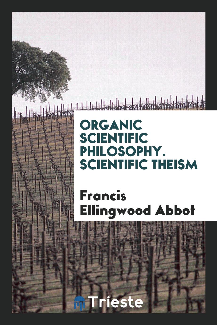 Organic Scientific Philosophy. Scientific Theism