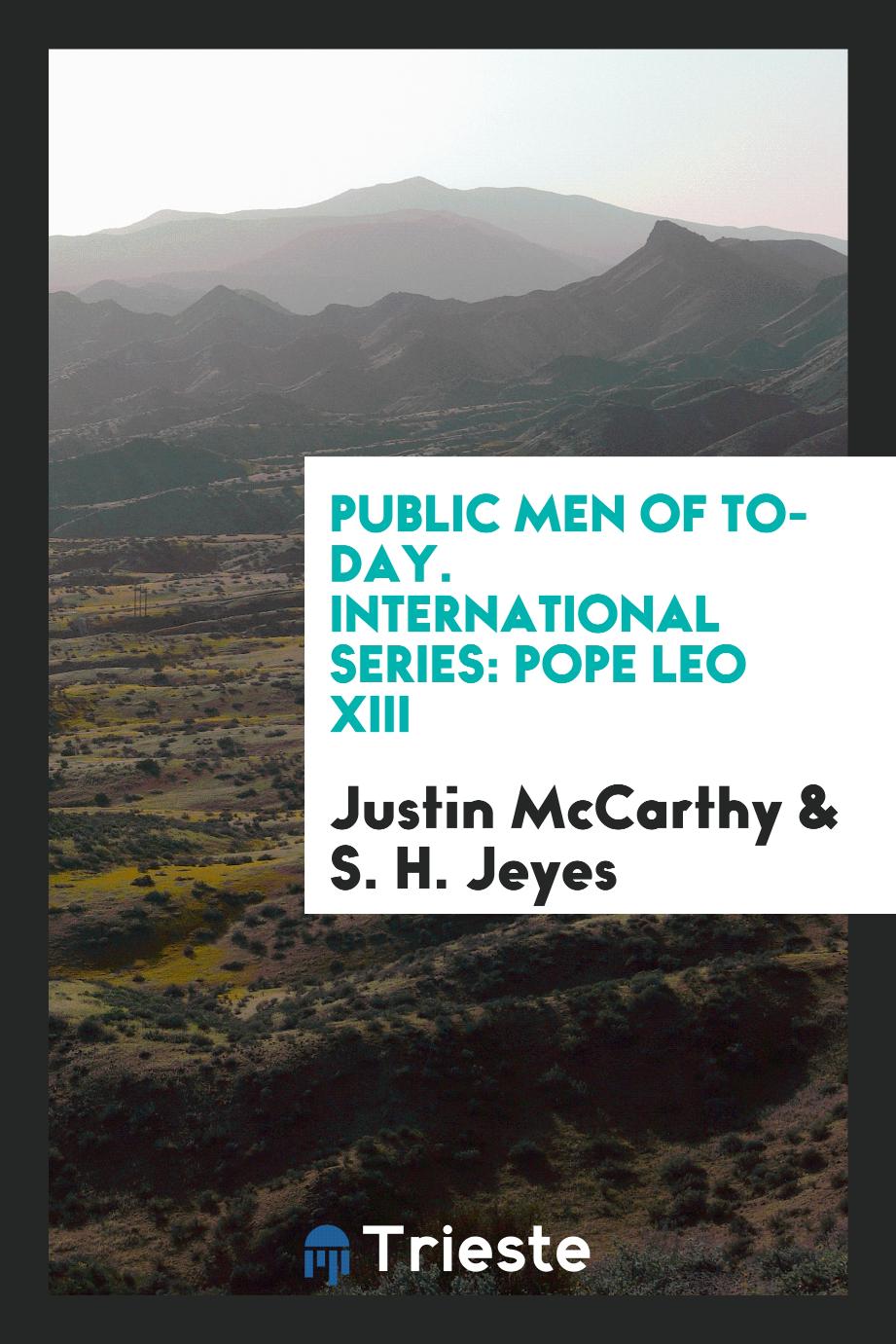 Public Men of To-Day. International Series: Pope Leo XIII