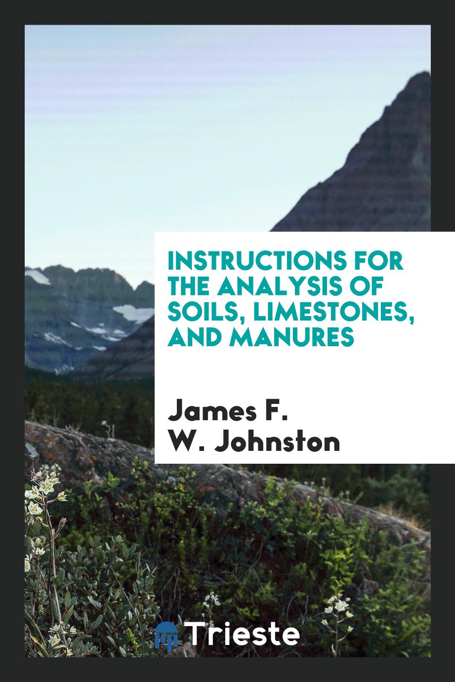 Instructions for the Analysis of Soils, Limestones, and Manures