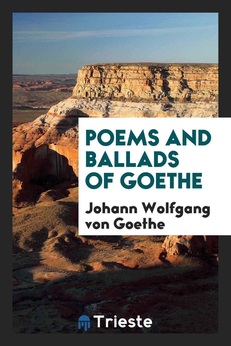 Poems and ballads of Goethe