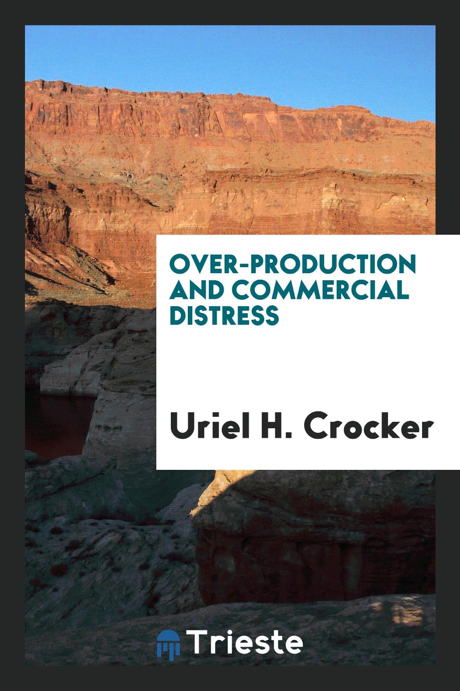 Over-production and commercial distress