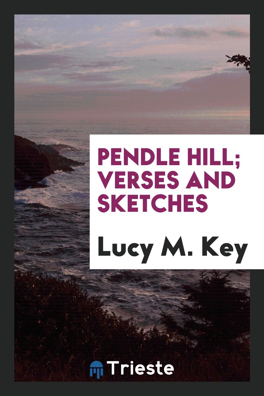 Pendle Hill; verses and sketches