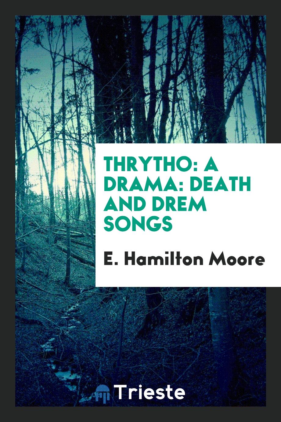 Thrytho: A Drama: Death and Drem Songs
