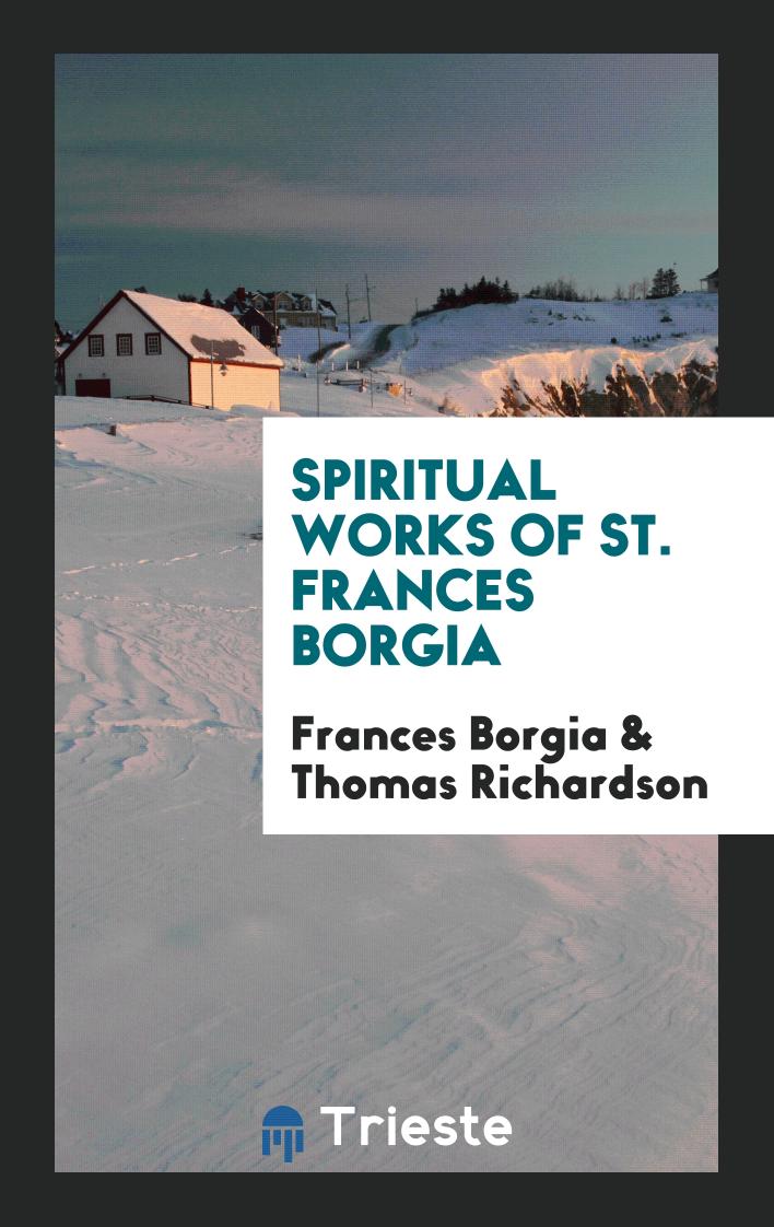 Spiritual Works of St. Frances Borgia