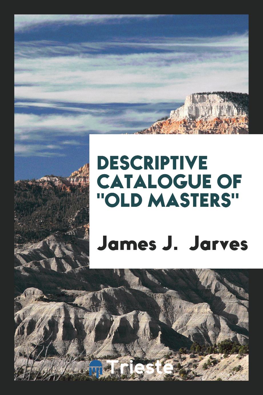 Descriptive Catalogue of "Old Masters"