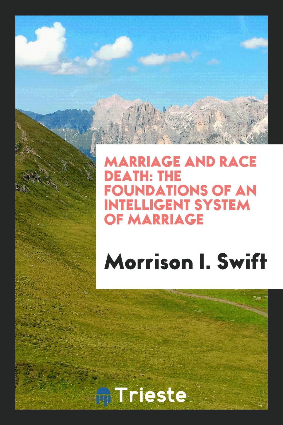 Marriage and Race Death: The Foundations of an Intelligent System of Marriage