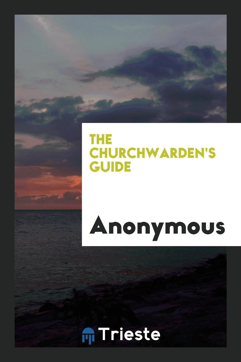 The churchwarden's guide