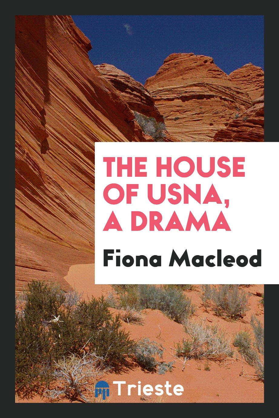 The house of Usna, a drama