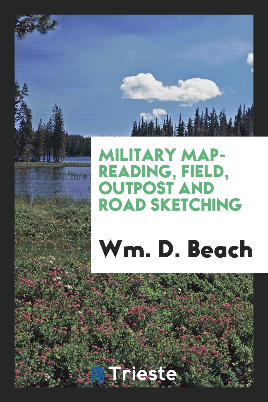 Military Map-reading, Field, Outpost and Road Sketching