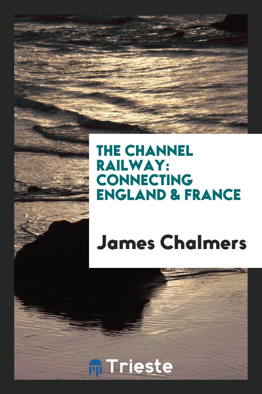 The Channel Railway: Connecting England & France