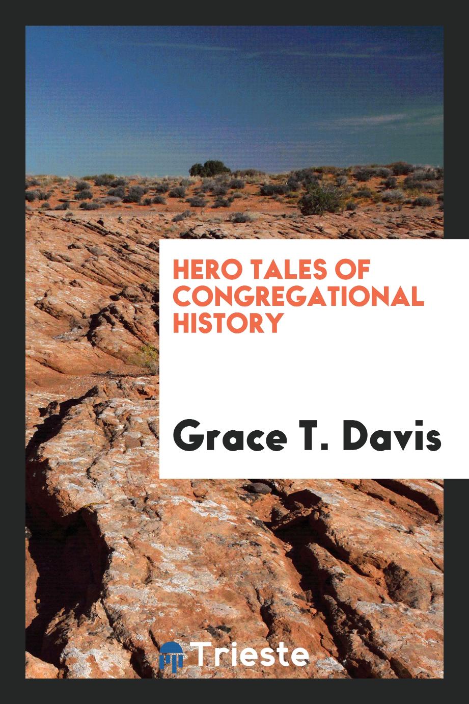 Grace T. Davis - Hero Tales of Congregational History