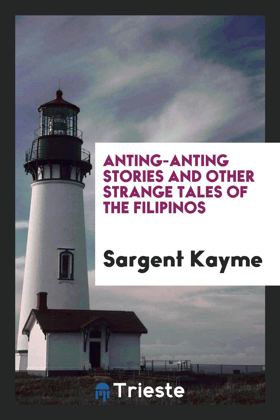 Anting-anting stories and other strange tales of the Filipinos