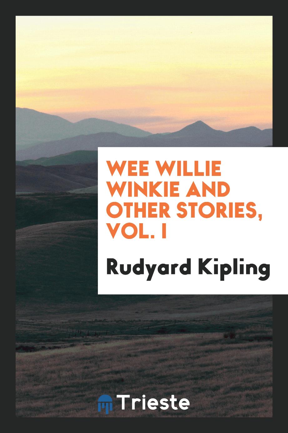 Wee Willie Winkie and other stories, Vol. I