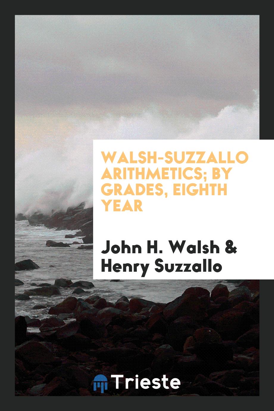 Walsh-Suzzallo Arithmetics; By Grades, Eighth Year