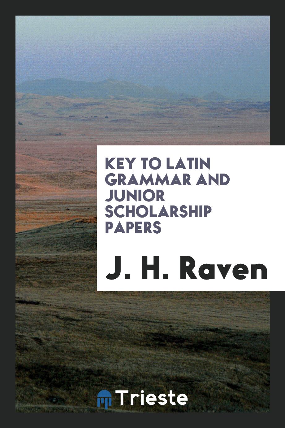 Key to Latin Grammar and Junior Scholarship Papers