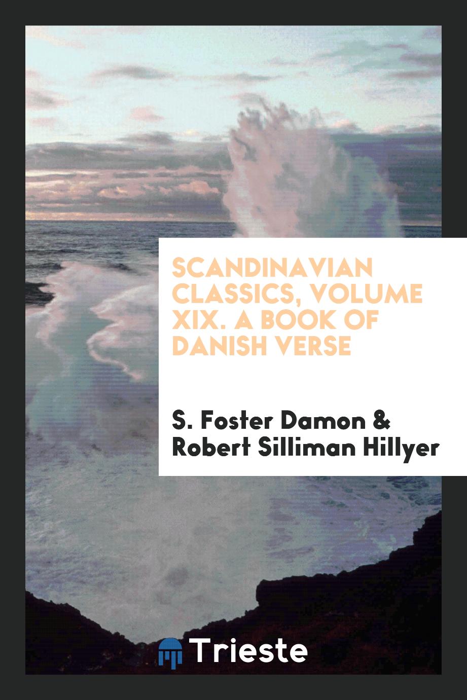 Scandinavian classics, Volume XIX. A book of Danish verse